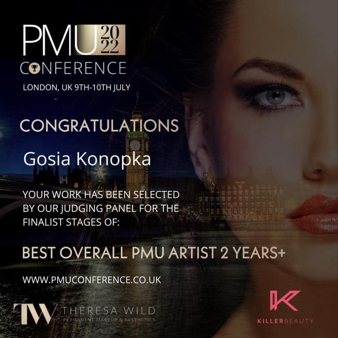 Gosia Konopka selected as a finalist for Best Overall Permanent Makeup Artist 2 Years+ at the PMU Conference 2022 in London, UK.